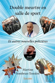 Double Meurtre En Salle De Sport : Et Autres Nouvelles Policières