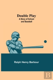 Double Play: A Story Of School And Baseb
