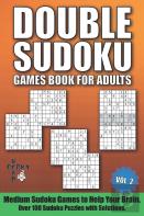 Double Sudoku Games Book For Adults Vol.2