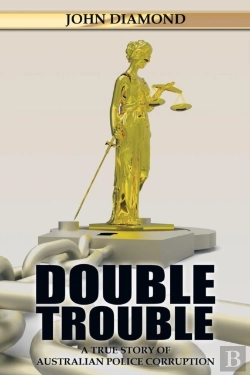 Bertrand.pt - Double Trouble: A True Story Of Australian Police Corruption