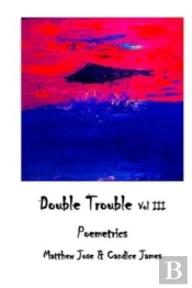 Double Trouble Vol Iii - Poemetrics