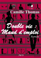 Double Vie : Maud D'Emploi