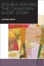 Double-Voicing The Canadian Short Story