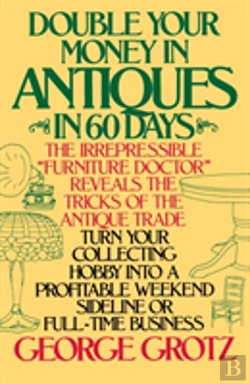Bertrand.pt - Double Your Money In Antiques In 60 Days And Other Secrets Of The Antique Business