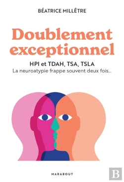 Bertrand.pt - Doublement Exceptionnel : Hpi Et Tdah, Tsa, Tsla ; La Neuroatypie Frappe Souvent Deux Fois...