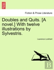 Doubles And Quits. (A Novel.) With Twelv