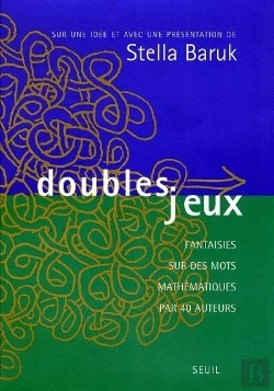 Bertrand.pt - Doubles Jeux ; Fantaisies Sur Des Mots Mathématiques Par 40 Auteurs
