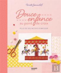 Douce Enfance Au Point De Croix : Plus De 200 Motifs À Broder