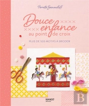 Douce Enfance Au Point De Croix : Plus De 200 Motifs À Broder