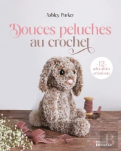 Douces Peluches Au Crochet : 12 Adorables Créations