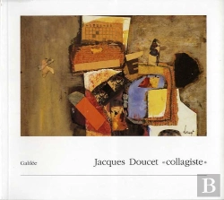Bertrand.pt - Doucet Collagiste ; Petite Monographie Des Collages De Jacques Doucet