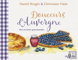 Bertrand.pt - Douceurs D'Auvergne : Nos Recettes Gourmandes