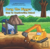 Doug The Digger Goes To Construction School