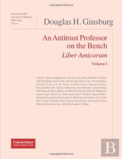 Douglas H. Ginsburg, Liber Amicorum T.1 ; An Antitrust Professor On The Bench