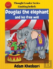 Douglas The Elephant And His Free Will