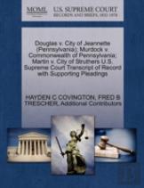 Douglas V. City Of Jeannette (Pennsylvania); Murdock V. Commonwealth Of Pennsylvania; Martin V. City Of Struthers U.S. Supreme Court Transcript Of Record With Supporting Pleadings
