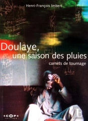 Doulaye, Une Saison Des Pluies ; Carnets De Tournage