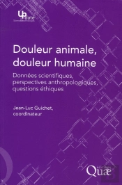 Douleur Animale, Douleur Humaine ; Données Scientifiques, Perspectives Anthropologiques, Questions Éthiques