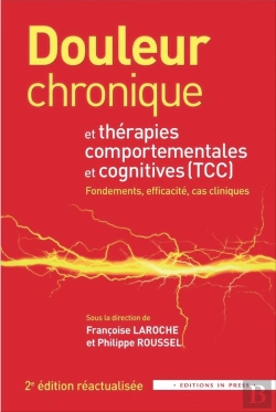 Bertrand.pt - Douleur Chronique Et Therapies Comportementales Et Coginitivités (Tcc) : Fondements, Efficacité, Cas Cliniques (2e Édition Actualisée) (2e Édition)