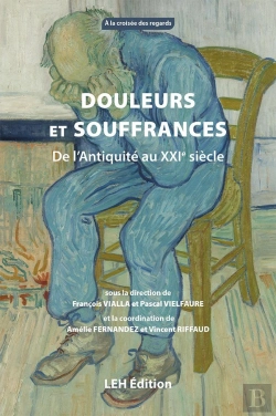 Bertrand.pt - Douleurs Et Souffrances : De L'Antiquité Au Xxie Siècle