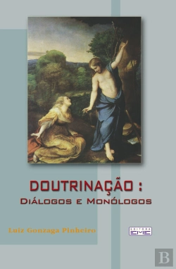 Bertrand.pt - Doutrinação: Diálogos E O Monólogos