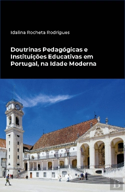 Bertrand.pt - Doutrinas Pedagógicas e Instituições Educativas em Portugal, na Idade Moderna