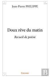 Doux Rêve Du Matin : Recueil De Poésie