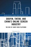 Douyin, Tiktok And Chinaâ€™S Online Screen Industry