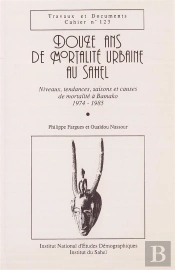 Douze Ans De Mortalité Urbaine Au Sahel : Niveaux, Tendances, Saisons Et Causes De Mortalité À Bamako