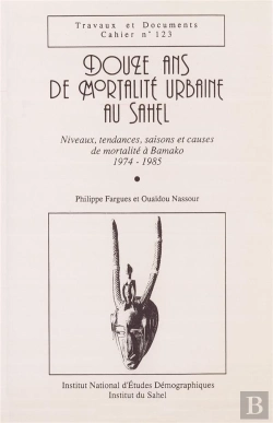 Bertrand.pt - Douze Ans De Mortalité Urbaine Au Sahel : Niveaux, Tendances, Saisons Et Causes De Mortalité À Bamako
