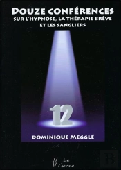 Douze Conférences Sur L'Hypnose, La Thérapie Brève Et Les Sangliers