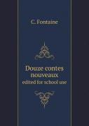Douze Contes Nouveaux Edited For School Use