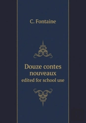 Douze Contes Nouveaux Edited For School Use