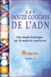Douze Couches De L'Adn (Les) - Kryeon T.X