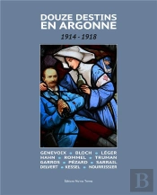 Douze Destins En Argonne ; 1914-1918
