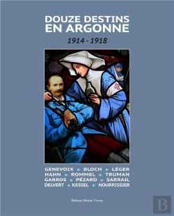 Bertrand.pt - Douze Destins En Argonne ; 1914-1918