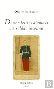 Douze Lettres D'Amour Au Soldat Inconnu