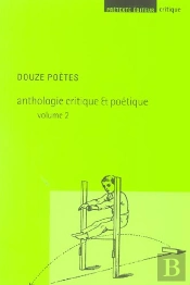 Douze Poetes ; Anthologie Critique Et Poetique T.2