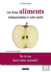 Douze Vegetaux Indispensables A Votre Sante. De La Vie Dans Votre Assiette (Les)