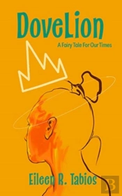 Dovelion: A Fairy Tale For Our Times