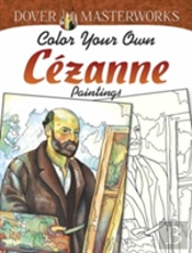 Dover Masterworks: Color Your Own Cezanne Paintings