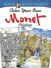 Dover Masterworks: Color Your Own Monet Paintings