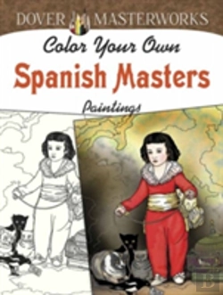Bertrand.pt - Dover Masterworks: Color Your Own Spanish Masters Paintings