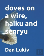 Doves On A Wire, Haiku And Senryu