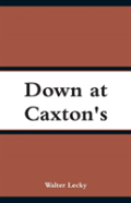 Down At Caxton'S