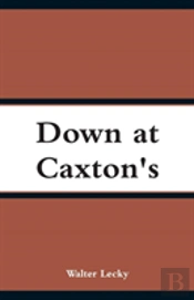 Down At Caxton'S