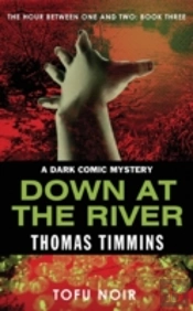 Down At The River: The Hour Between One