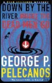 Down By The River Where The Dead Men Go