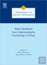 Down Syndrome: From Understanding The Neurobiology To Therapy