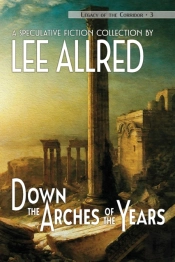 Down The Arches Of The Years